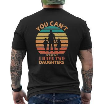 Mens You Can't Scare Me I Have Two Daughters Dad Joke Mens Back Print T-shirt | Mazezy