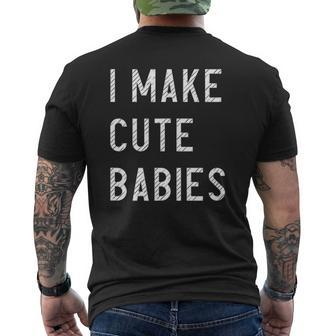 Mens I Make Cute Babies Outfit For Father Mens Back Print T-shirt | Mazezy