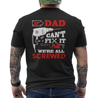 Mens If Dad Can't Fix It We're All Screwed Father's Day Mens Back Print T-shirt | Mazezy