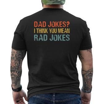 Mens Dad Jokes I Think You Mean Rad Jokes Vintage Father Mens Back Print T-shirt | Mazezy