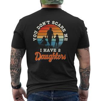 Mens You Don't Scare Me I Have Two Daughters For Dad Mens Back Print T-shirt | Mazezy