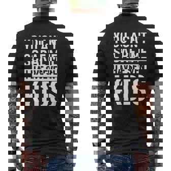 Mens Fathers Day Dad You Can“T Scare Me I Have Seven Kids Mens Back Print T-shirt | Mazezy