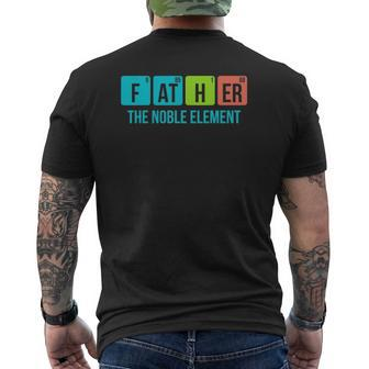 Mens Periodic Table Father The Noble Element Chemistry Dad Mens Back Print T-shirt | Mazezy