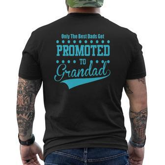 Mens Only The Great And The Best Dads Get Promoted To Grandad Mens Back Print T-shirt | Mazezy