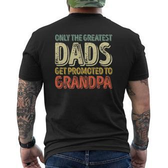 Mens Only The Greatest Dads Get Promoted To Grandpa Mens Back Print T-shirt | Mazezy