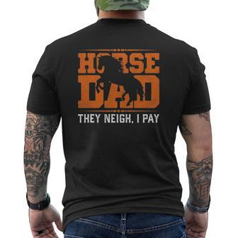 Mens Horse Dad They Neigh I Pay Mens Back Print T-shirt | Mazezy