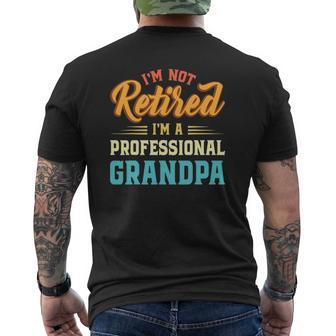 Mens I'm Not Retired I'm A Professional Grandpa Father's Day Grandpa Mens Back Print T-shirt | Mazezy