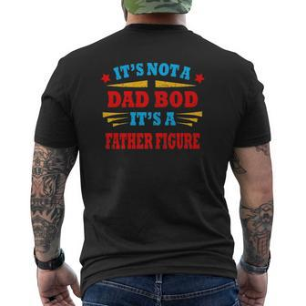 Mens It's Not A Dad Bod It's A Father Figure Mens Back Print T-shirt | Mazezy
