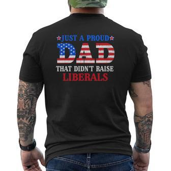Mens Just A Proud Dad That Didn’T Raise Liberals Us Flag Vintage Mens Back Print T-shirt | Mazezy