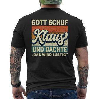 Men's Klaus Name Saying Gott Schuf Klaus Black T-Shirt mit Rückendruck - Seseable