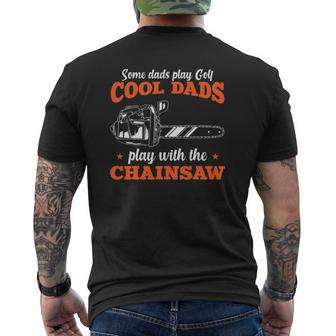 Mens Logger Wood Cool Dads Play With The Chainsaw Father Mens Back Print T-shirt | Mazezy AU