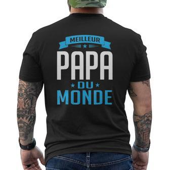 Mens Meilleur Papa Du Monde Fathers Day Pere Mens Back Print T-shirt | Mazezy