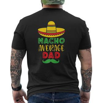 Mens Nacho Average Dad Cinco De Mayo Father's Day Mens Back Print T-shirt | Mazezy
