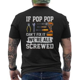 Mens If Pop Pop Can't Fix It We're All Screwed Fathers Day Mens Back Print T-shirt | Mazezy