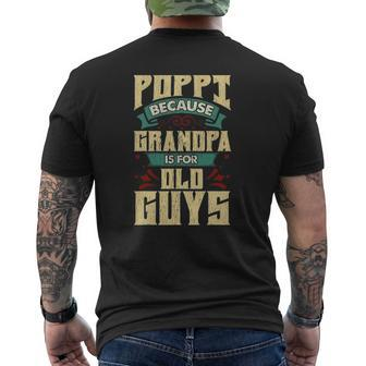 Mens Poppi Because Grandpa Is For Old Guys Father's Day Mens Back Print T-shirt | Mazezy