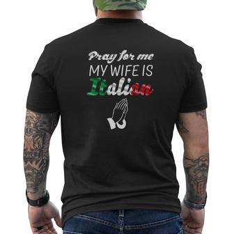 Mens Pray For Me My Wife Is Italian Shirt Fathers Day Mens Back Print T-shirt - Thegiftio