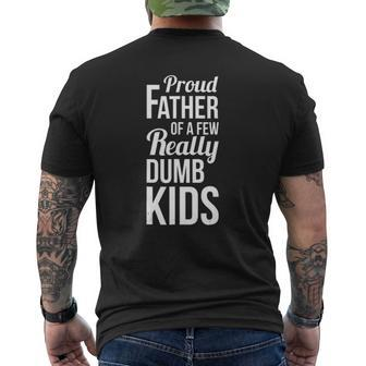 Mens Proud Father Of A Few Really Dumb Kids Dad Mens Back Print T-shirt | Mazezy