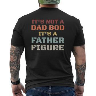 Mens Retro It's Not A Dad Bod It's A Father Figure Fathers Day Mens Back Print T-shirt | Mazezy