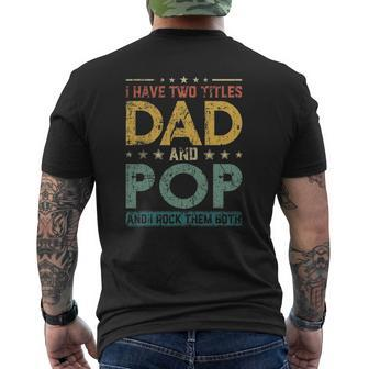 Mens Retro I Have Two Titles Dad And Pop Father's Day Mens Back Print T-shirt | Mazezy