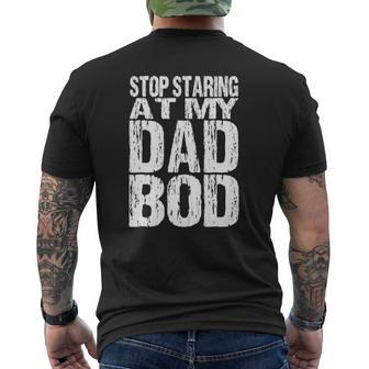 Mens Stop Staring At My Dad Bod Quotes Jokes Daddy Father Mens Back Print T-shirt | Mazezy