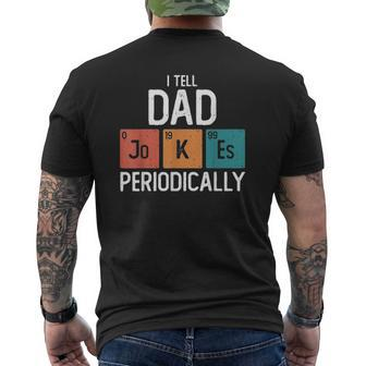 Mens I Tell Dad Jokes Periodically Father's Day Chemical Pun Mens Back Print T-shirt | Mazezy