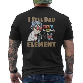 Mens I Tell Dad Jokes Periodically But Only When I'm In My Element Mens Back Print T-shirt | Mazezy