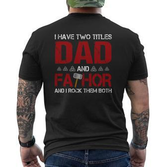 Mens I Have Two Titles Dad And Fathor And I Rock Them Both Mens Back Print T-shirt | Mazezy