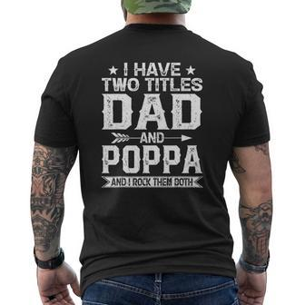 Mens I Have Two Titles Dad And Poppa Clothes Fathers Day Mens Back Print T-shirt | Mazezy