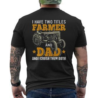 Mens I Have Two Titles Farmer Dad Fathers Day Tractor Farmer Mens Back Print T-shirt | Mazezy
