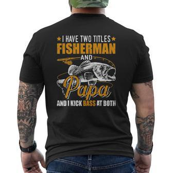 Mens I Have Two Titles Fisherman Papa Bass Fishing Father's Day Mens Back Print T-shirt | Mazezy