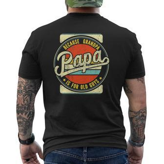 Mens Vintage Retro Papa Because Grandpa Is For Old Guys Dad Mens Back Print T-shirt | Mazezy