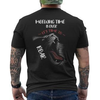 Meowing Time Is Over It's Time To Roar Roaring Lion Men's T-shirt Back Print - Monsterry AU