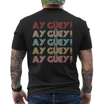 Mexican Slang Ay Guey Retro Text Mexican Sayings Men's T-shirt Back Print - Monsterry AU