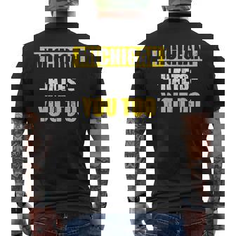 Michigan Hates You Too Michigan Men's T-shirt Back Print - Seseable