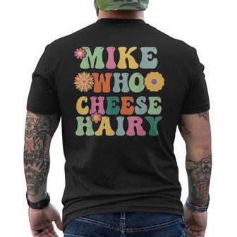 Mike Who Cheese Hairy MemeAdultSocial Media Joke Men's T-shirt Back Print - Monsterry UK