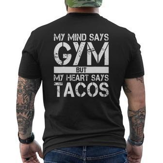 My Mind Says Gym But My Heart Says Tacos Gym Mens Back Print T-shirt | Mazezy DE