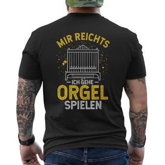 Mir Egal Ich Geh Orgel Spielen Kirche Klavier Orgelfan T-Shirt mit Rückendruck - Geschenkecke