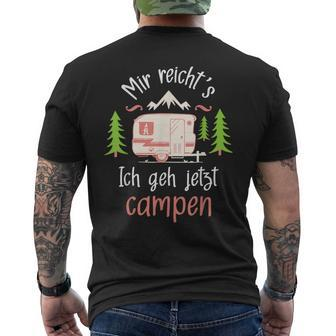 Mir Reich's Ich Geh Jetzt Campen Camper Camping Caravan T-Shirt mit Rückendruck - Seseable