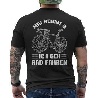 Mir Reichts Ich Geh Cycling Bike Bicycle Cyclist T-Shirt mit Rückendruck - Seseable