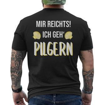 Mir Reichts Ich Geh Pilger T-Shirt mit Rückendruck - Seseable