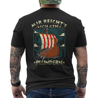 Mir Reichts Ich Geh Plündern Viking Germane Viking Ship T-Shirt mit Rückendruck - Seseable