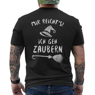 Mir Reichts Ich Geh Zaubern Magic Witch Costume T-Shirt mit Rückendruck - Seseable