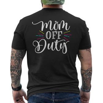 Mom Off Duty T For Mom Men's T-shirt Back Print - Monsterry