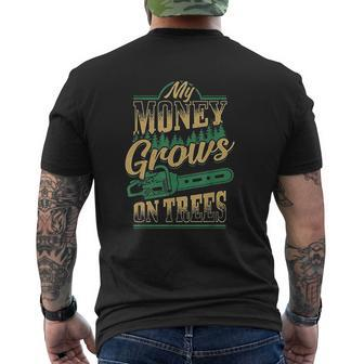 My Money Grows On Trees Lumberjack Woodworker Mens Back Print T-shirt - Seseable