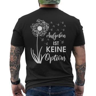 Motivation Hope Comfort Mut Aufgeben Ist Keine Option T-Shirt mit Rückendruck - Seseable