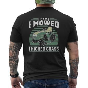 I Came I Mowed I Kicked Grass Riding Mower Mowing Dad Mens Back Print T-shirt | Mazezy CA