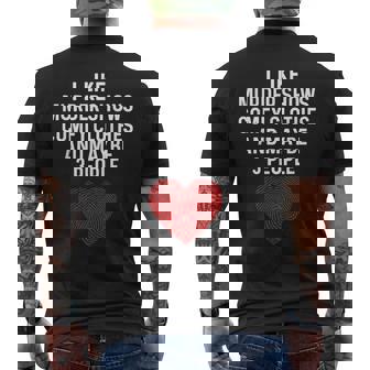 Murder Shows And Comfy Clothes I Like True Crime And Maybe 3 Men's T-shirt Back Print - Thegiftio