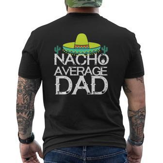 Nacho Average Dad Cinco De Mayo Father Mens Back Print T-shirt | Mazezy DE