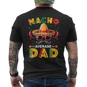 Nacho Average Dad Father Cinco De Mayo Mexican Fiesta Men's T-shirt Back Print - Seseable