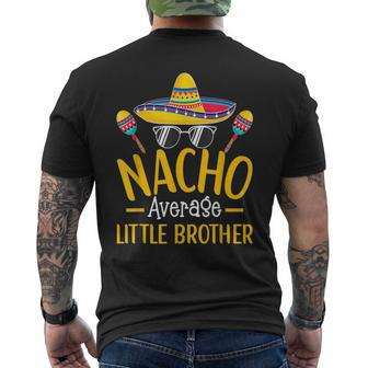 Nacho Average Little Brother Humor Hilarious Sibling Saying Men's T-shirt Back Print - Monsterry DE